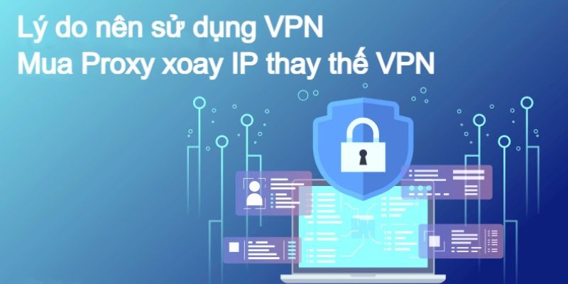 Vì sao nên sử dụng cài đặt VPN
